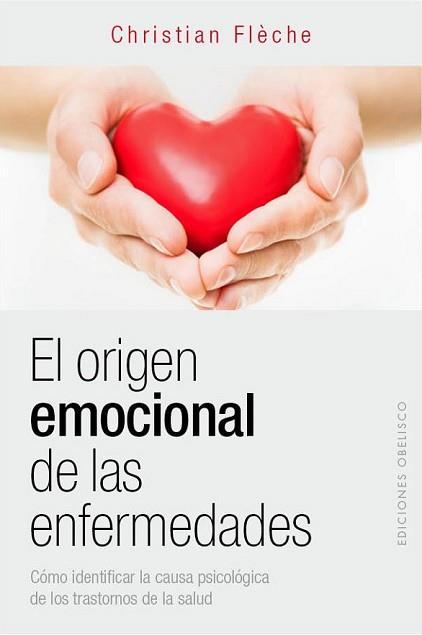 ORIGEN EMOCIONAL DE LAS ENFERMEDADES, EL | 9788416192311 | FLÈCHE, CHRISTIAN | Llibreria L'Illa - Llibreria Online de Mollet - Comprar llibres online
