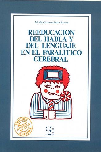 REEDUCACION.HABLA Y LENGUAJE EN PARALITICO CEREBRA | 9788485252640 | BUSTO BARCOS,M. DEL CARMEN | Llibreria L'Illa - Llibreria Online de Mollet - Comprar llibres online
