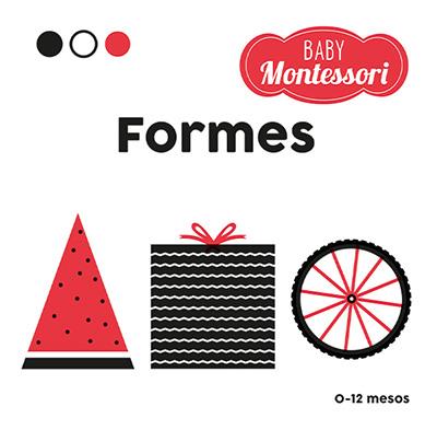 BABY MONTESSORI. FORMES | 9788468267449 | BARUZZI, AGNESE | Llibreria L'Illa - Llibreria Online de Mollet - Comprar llibres online