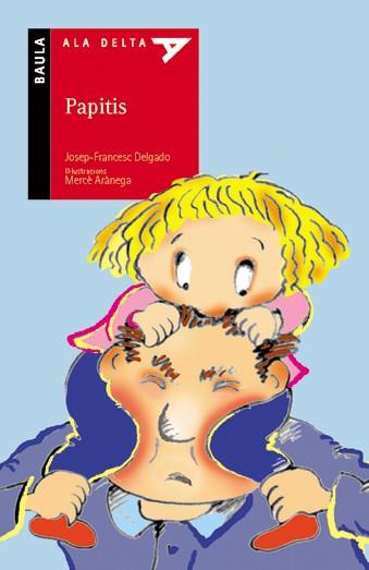 PAPITIS | 9788447910014 | DELGADO, JOSEP FRANCESC | Llibreria L'Illa - Llibreria Online de Mollet - Comprar llibres online