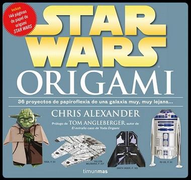 STAR WARS ORIGAMI | 9788448009977 | ALEXANDER, CHRIS | Llibreria L'Illa - Llibreria Online de Mollet - Comprar llibres online