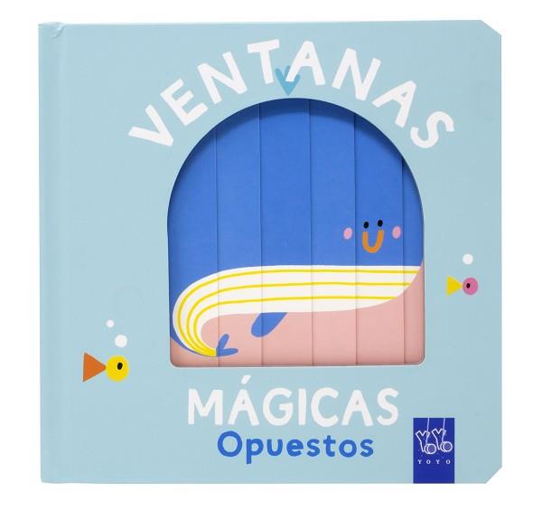 VENTANAS MÁGICAS. OPUESTOS | 9788408259626 | YOYO | Llibreria L'Illa - Llibreria Online de Mollet - Comprar llibres online