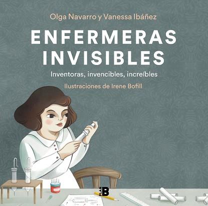 ENFERMERAS INVISIBLES | 9788418051302 | IBÁÑEZ, VANESSA/NAVARRO, OLGA/BOFILL, IRENE | Llibreria L'Illa - Llibreria Online de Mollet - Comprar llibres online