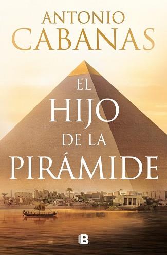 HIJO DE LA PIRÁMIDE, EL | 9788466684248 | CABANAS, ANTONIO | Llibreria L'Illa - Llibreria Online de Mollet - Comprar llibres online