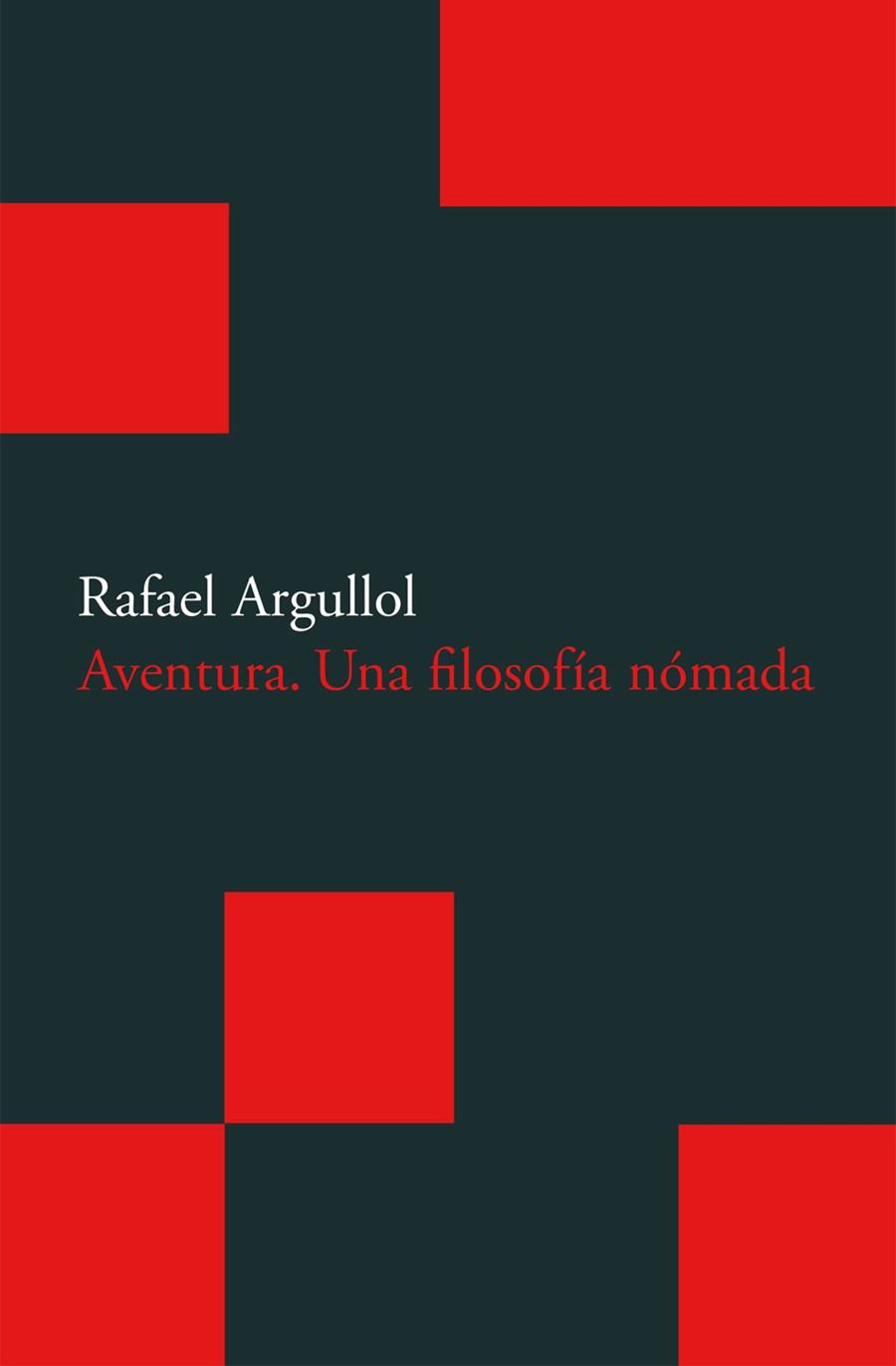 AVENTURA : UNA FILOSOFIA NOMADA | 9788496834507 | ARGULLOL, RAFAEL