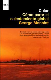 CALOR COMO PARAR EL CALENTAMIENTO GLOBAL | 9788498670530 | MONBIOT, GEORGE