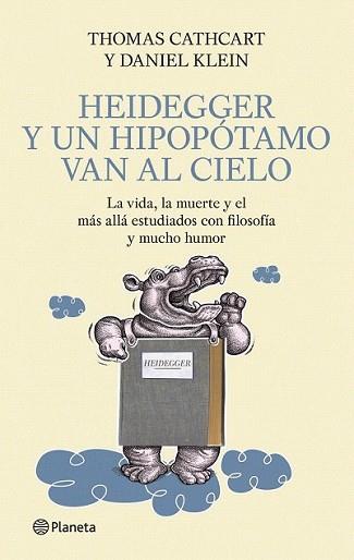 HEIDEGGER Y UN HIPOPOTAMO VAN AL CIELO | 9788408093879 | CATHCART, THOMAS / DANIEL KLEIN | Llibreria L'Illa - Llibreria Online de Mollet - Comprar llibres online