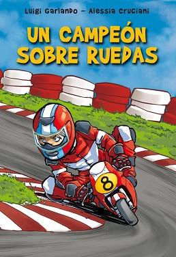 CAMPEÓN SOBRE RUEDAS, UN | 9788484419891 | GARLANDO, LUIGI | Llibreria L'Illa - Llibreria Online de Mollet - Comprar llibres online