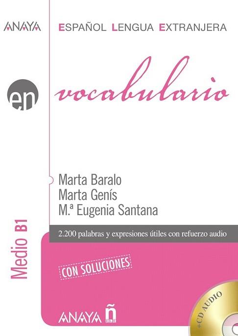 VOCABULARIO. NIVEL MEDIO B1 | 9788467815368 | BARALO OTTONELLO, MARTA/GENÍS PEDRA, MARTA/SANTANA | Llibreria L'Illa - Llibreria Online de Mollet - Comprar llibres online