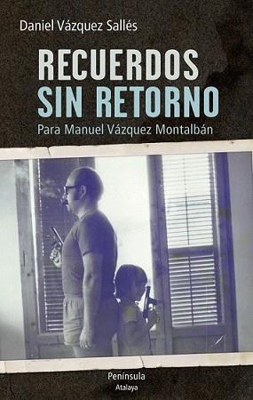 RECUERDOS SIN RETORNO. PARA MANUEL VÁZQUEZ MONTALBÁN | 9788499422732 | VÁZQUEZ, DANIEL | Llibreria L'Illa - Llibreria Online de Mollet - Comprar llibres online