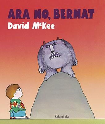 ARA NO BERNAT | 9788416804641 | MCKEE, DAVID | Llibreria L'Illa - Llibreria Online de Mollet - Comprar llibres online