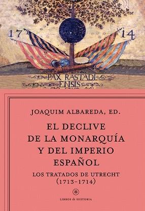 DECLIVE DE LA MONARQUÍA Y DEL IMPERIO ESPAÑOL | 9788498928815 | ALBAREDA SALVADÓ, JOAQUIM | Llibreria L'Illa - Llibreria Online de Mollet - Comprar llibres online