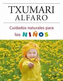 CUIDADOS NATURALES PARA LOS NIÑOS | 9788466634229 | ALFARO, TXUMARI