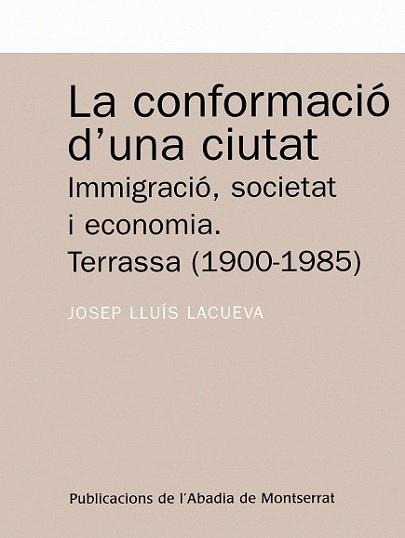 CONFORMACIO D'UNA CIUTAT, LA TERRASSA | 9788484152187 | LACUEVA, JOSEP LLUIS