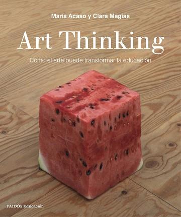 ART THINKING | 9788449333705 | ACASO, MARÍA/MEGÍAS, CLARA | Llibreria L'Illa - Llibreria Online de Mollet - Comprar llibres online