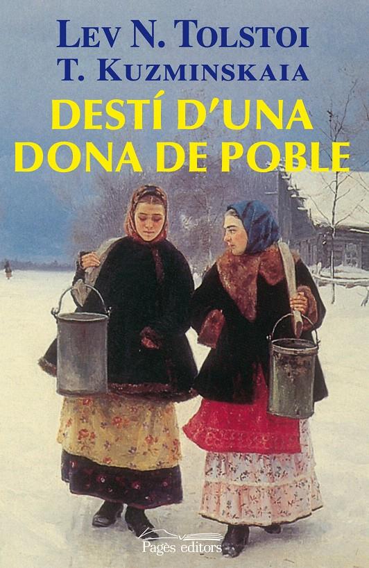DESTI D'UNA DONA DE POBLE | 9788497799805 | TOLSTOÏ, LEV NIKOLAEVICH  / KUZMINSKAIA, TAT'IANA | Llibreria L'Illa - Llibreria Online de Mollet - Comprar llibres online
