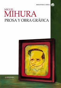 PROSA Y OBRA GRAFICA | 9788437621395 | MIHURA, MIGUEL | Llibreria L'Illa - Llibreria Online de Mollet - Comprar llibres online