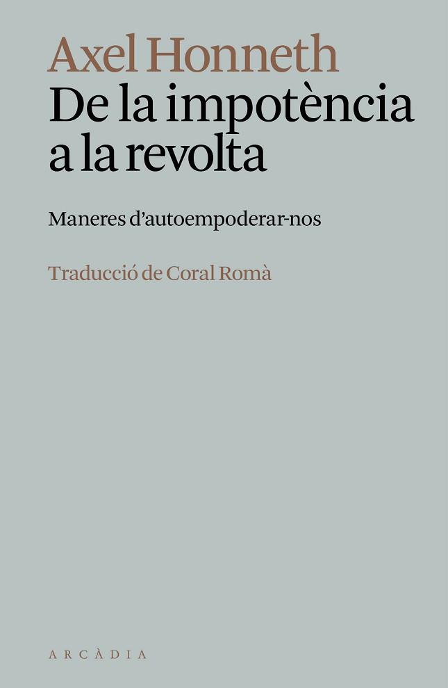 DE LA IMPOTÈNCIA A LA REVOLTA | 9788412999778 | HONNETH, AXEL | Llibreria L'Illa - Llibreria Online de Mollet - Comprar llibres online