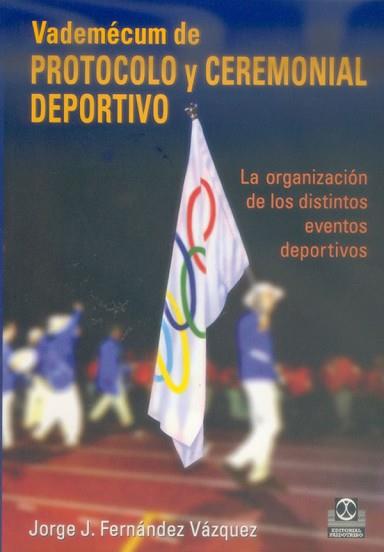 VADEMECUM DE PROTOCOLO Y CEREMONIAL DEPORTIVO | 9788480198219 | FERNANDEZ VAZQUEZ, J.J. | Llibreria L'Illa - Llibreria Online de Mollet - Comprar llibres online