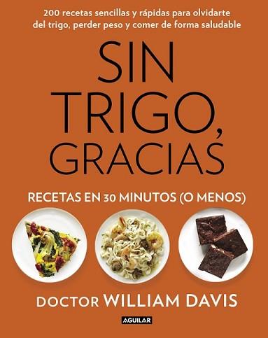 SIN TRIGO GRACIAS RECETAS EN 30 MINUTOS O MENOS | 9788403014572 | DAVIS, WILLIAM