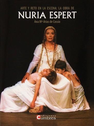 ARTE Y RETO EN LA ESCENA: LA OBRA DE NURIA ESPERT | 9788494371363 | ARIAS DE COSSÍO, ANA Mª | Llibreria L'Illa - Llibreria Online de Mollet - Comprar llibres online