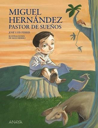 MIGUEL HERNANDEZ PASTOR DE SUEÑOS | 9788466792547 | FERRIS, JOSE LUIS