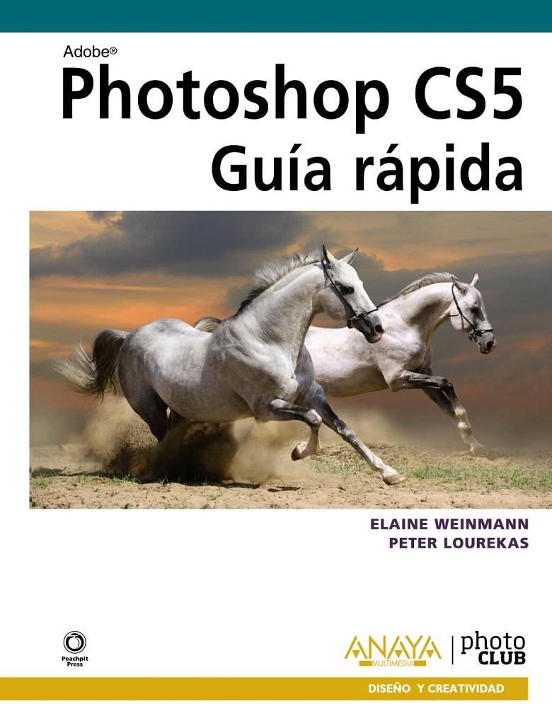 PHOTOSHOP CS5. GUÍA RÁPIDA | 9788441529052 | WEINMANN, ELAINE/LOUREKAS, PETER | Llibreria L'Illa - Llibreria Online de Mollet - Comprar llibres online