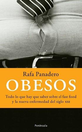 OBESOS. TODO LO QUE HAY QUE SABER SOBRE EL FAST FOOD Y ... | 9788483076521 | PANADERO, RAFA | Llibreria L'Illa - Llibreria Online de Mollet - Comprar llibres online