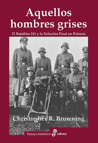 AQUELLOS HOMBRES GRISES. BATALLÓN 101 Y SOLUCIÓN EN POLONIA | 9788435027465 | BROWNING, CHRISTOPHER R. | Llibreria L'Illa - Llibreria Online de Mollet - Comprar llibres online