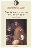ESPAÑA EN LOS SS. XVI, XVII Y XVIII | 9788484320227 | MARCOS MARTIN, ALBERTO