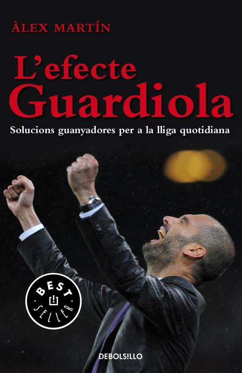 EFECTE GUARDIOLA, L' | 9788499897073 | MARTÍN, ÀLEX | Llibreria L'Illa - Llibreria Online de Mollet - Comprar llibres online