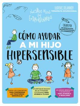 CÓMO AYUDAR A MI HIJO HIPERSENSIBLE | 9788418956188 | DELANNOY, LUDOVIC | Llibreria L'Illa - Llibreria Online de Mollet - Comprar llibres online