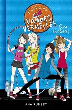 SOM THE BEST! (EL CLUB DE LES VAMBES VERMELLES 4) | 9788490435427 | PUNSET,ANA | Llibreria L'Illa - Llibreria Online de Mollet - Comprar llibres online