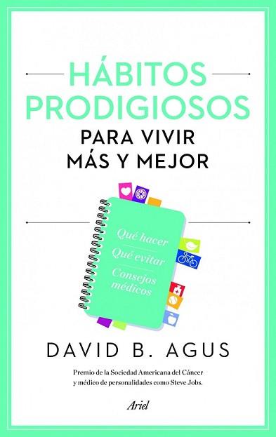 HÁBITOS PRODIGIOSOS PARA VIVIR MÁS Y MEJOR | 9788434414877 | AGUS, DAVID B. | Llibreria L'Illa - Llibreria Online de Mollet - Comprar llibres online