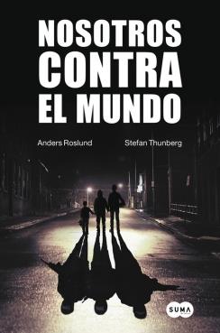 NOSOTROS CONTRA EL MUNDO | 9788483657942 | ROSLUND, ANDERS / THUNBERG, STEFAN | Llibreria L'Illa - Llibreria Online de Mollet - Comprar llibres online