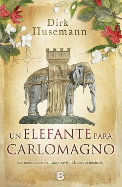 ELEFANTE PARA CARLOMAGNO, UN | 9788466660433 | HUSEMANN, DIRK | Llibreria L'Illa - Llibreria Online de Mollet - Comprar llibres online