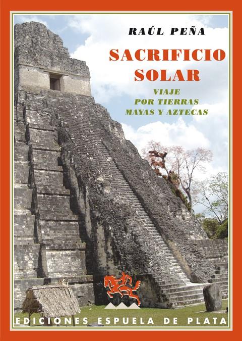 SACRIFICIO SOLAR | 9788415177074 | PEÑA, RAUL