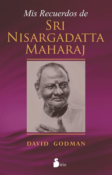 MIS RECUERDOS DE SRI NISARGADATTA MAHARAJ | 9788478089741 | GODMAN, DAVID | Llibreria L'Illa - Llibreria Online de Mollet - Comprar llibres online