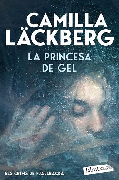 PRINCESA DE GEL (ELS CRIMS DE FJÄLLBACKA), LA | 9791387802677 | LÄCKBERG, CAMILLA | Llibreria L'Illa - Llibreria Online de Mollet - Comprar llibres online