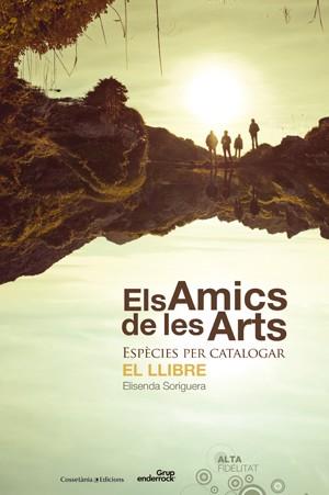 AMICS DE LES ARTS, ELS | 9788415456285 | ALEGRET, DANI/ BARCELO, JOAN ENRIC/ COSTA, EDUARD/