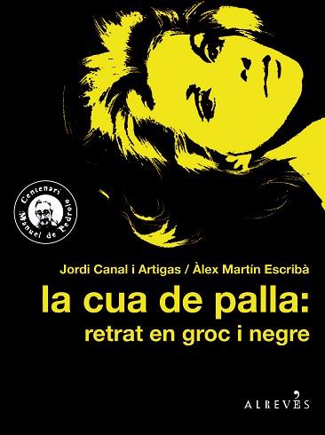CUA DE PALLA RETRAT EN GROC I NEGRE, LA | 9788417077358 | CANAL I ARTIGAS, JORDI/MARTÍN ESCRIBÀ, ÀLEX