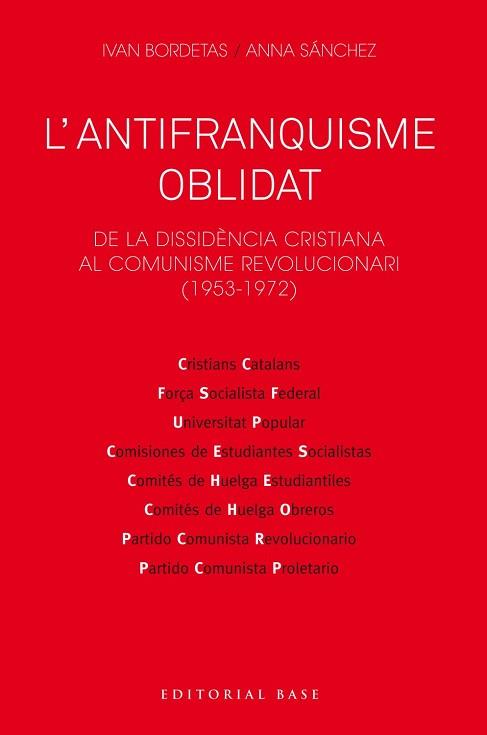 ANTIFRANQUISME OBLIDAT. DE LA DISSIDÈNCIA CRISTIANA AL COMUNISME REVOLUCIONARI | 9788417759230 | BORDETAS JIMÉNEZ, IVAN/SÁNCHEZ SORRIBAS, ANNA