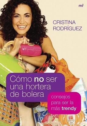 CÓMO NO SER UNA HORTERA DE BOLERA | 9788427034167 | RODRIGUEZ, CRISTINA | Llibreria L'Illa - Llibreria Online de Mollet - Comprar llibres online