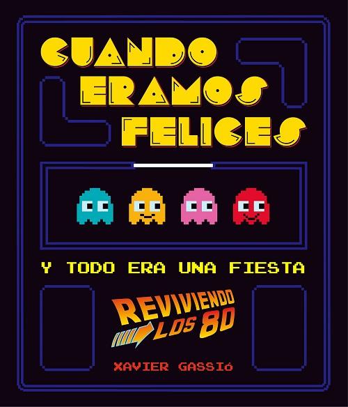 CUANDO ÉRAMOS FELICES | 9788416489114 | GASSIÓ, XAVIER | Llibreria L'Illa - Llibreria Online de Mollet - Comprar llibres online