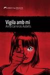 VIGILA AMB MI | 9788419415073 | CARRERAS I AUBETS, ANNA | Llibreria L'Illa - Llibreria Online de Mollet - Comprar llibres online