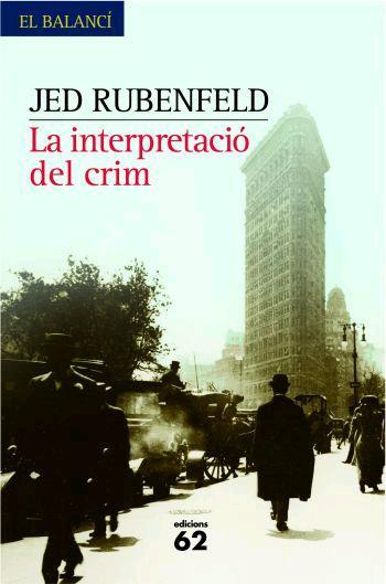 INTERPRETACIO DEL CRIM, LA | 9788429760057 | RUBENFELD, JED | Llibreria L'Illa - Llibreria Online de Mollet - Comprar llibres online