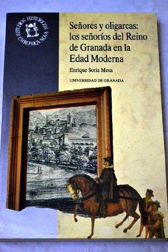 SEÑORES Y OLIGARCAS:LOS SEÑORIOS DEL REINO DE GRAN | 9788433822758 | SORIA MESA | Llibreria L'Illa - Llibreria Online de Mollet - Comprar llibres online