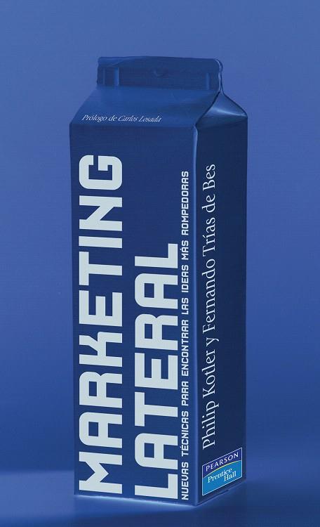 MARKETING LATERAL | 9788420542805 | KOTLER, P. / TRIAS DE BES, F. | Llibreria L'Illa - Llibreria Online de Mollet - Comprar llibres online