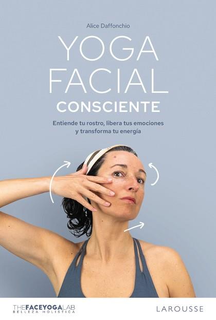 YOGA FACIAL CONSCIENTE | 9791387520540 | DAFFONCHIO (THE FACE YOGA LAB), ALICE | Llibreria L'Illa - Llibreria Online de Mollet - Comprar llibres online