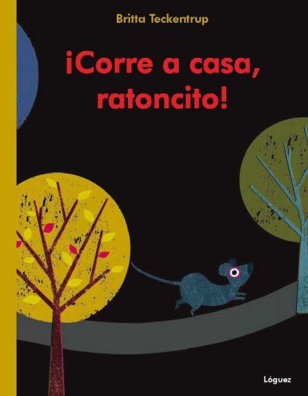 CORRE A CASA RATONCITO! | 9788496646926 | TECKENTRUP, BRITTA